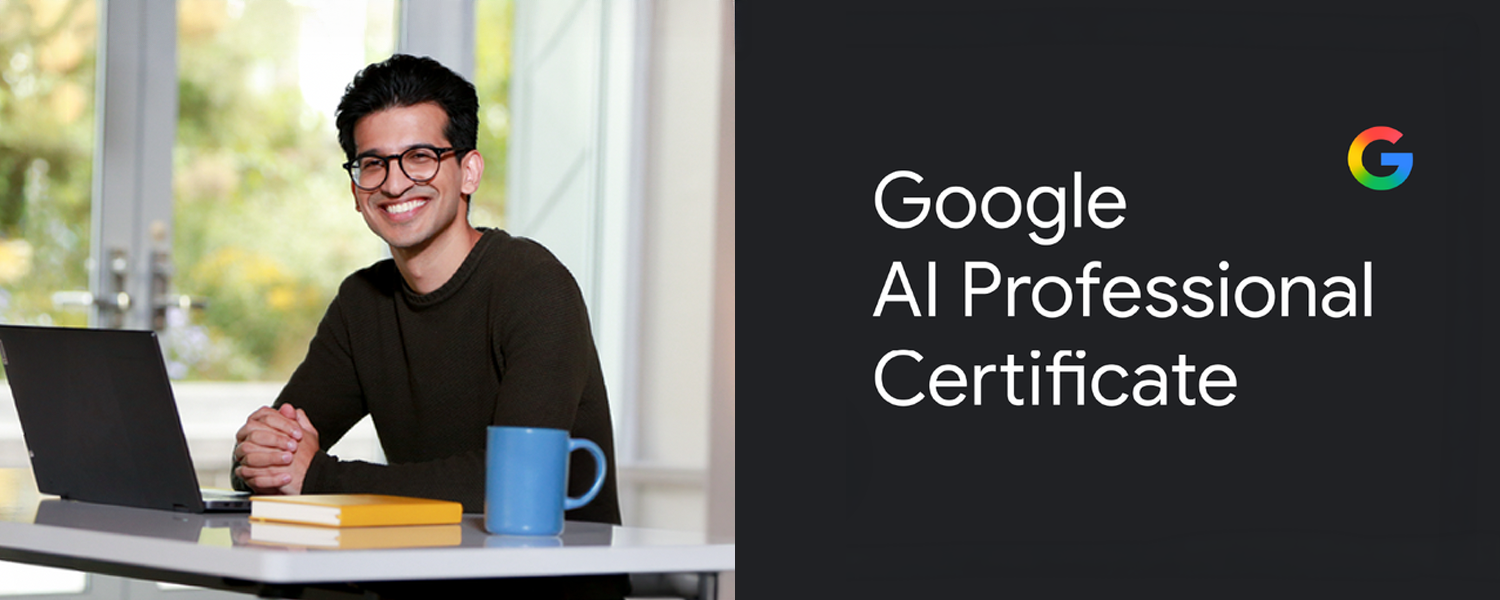 Banner with man smiling sitting with his laptop and text that reads "Google AI Professional Certificate"