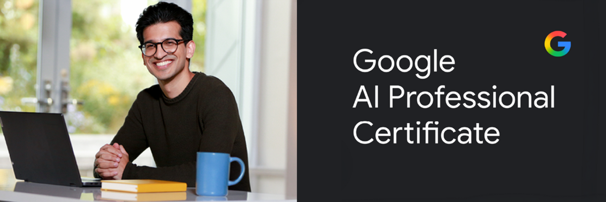 Banner with man smiling sitting with his laptop and text that reads "Google AI Professional Certificate"